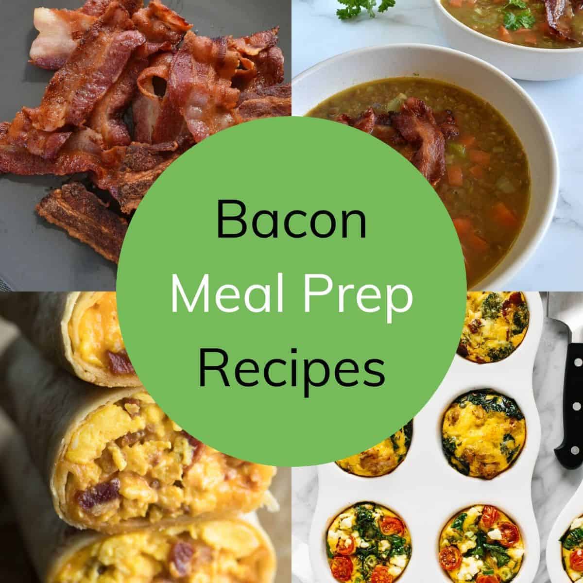 Delicious Bacon Meal Prep Ideas Easy Recipes - Hint of Healthy