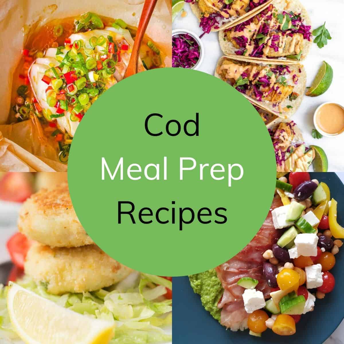 Healthy Cod Meal Prep Recipes Easy Meals - Hint of Healthy