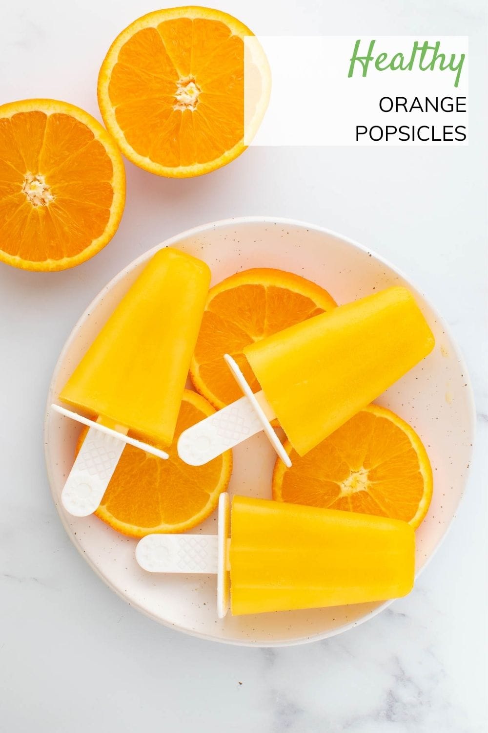 Orange Popsicles (Healthy Summer Treat!) Hint of Healthy